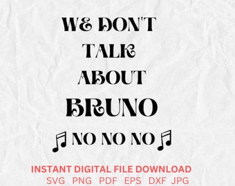 We Don't Talk About Bruno svg Encanto svg Encanto png Encanto vector Bruno vector Encanto Shirt Design Mirabel Madrigal Cricut Silhouette