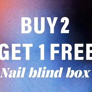 May include: A blue and pink gradient background with white text that reads "BUY 2 GET 1 FREE Nail blind box".