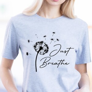 Just Breathe Shirt, Hope Shirt, Motivational T-Shirt, Positivity Shirt, Meditation Gift, Yoga Shirt, Cute Shirt, Positive Tee, Yoga Lover