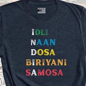 Funny Indian Food T-Shirt for Men & Women, Idli Naan Dosa Biryani Samosa Tee, India Acronym Shirt, Desi Foodie Gift, Unisex Soft Cotton Tee