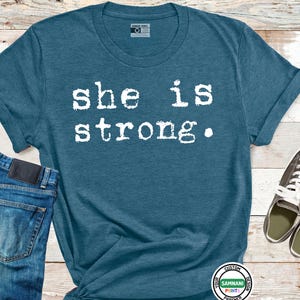 She Is Strong Shirt, Inspirational Quote Tee, Feminist Empowerment Girl Positive Affirmation Top, Unisex Motivational T-Shirt, Mental Health