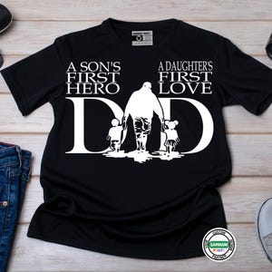 Father&#39;s Day T-Shirt, A Son&#39;s First Hero, A Daughter&#39;s First Love, Dad Gift, Family Matching Shirts, Daddy Birthday Gift, Cute Tee, Dad