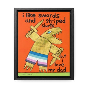 I Like Striped Shorts But I Love My Dad Print by Andrew Ballstaedt - Gallery Canvas Wrap with Floating Frame