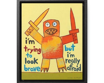 I'm Trying to Be Brave Print by Andrew Ballstaedt - Gallery Canvas Wrap with Floating Frame