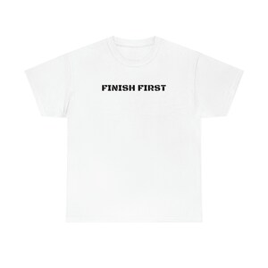 Finish First - Heavy Cotton Racing Tee