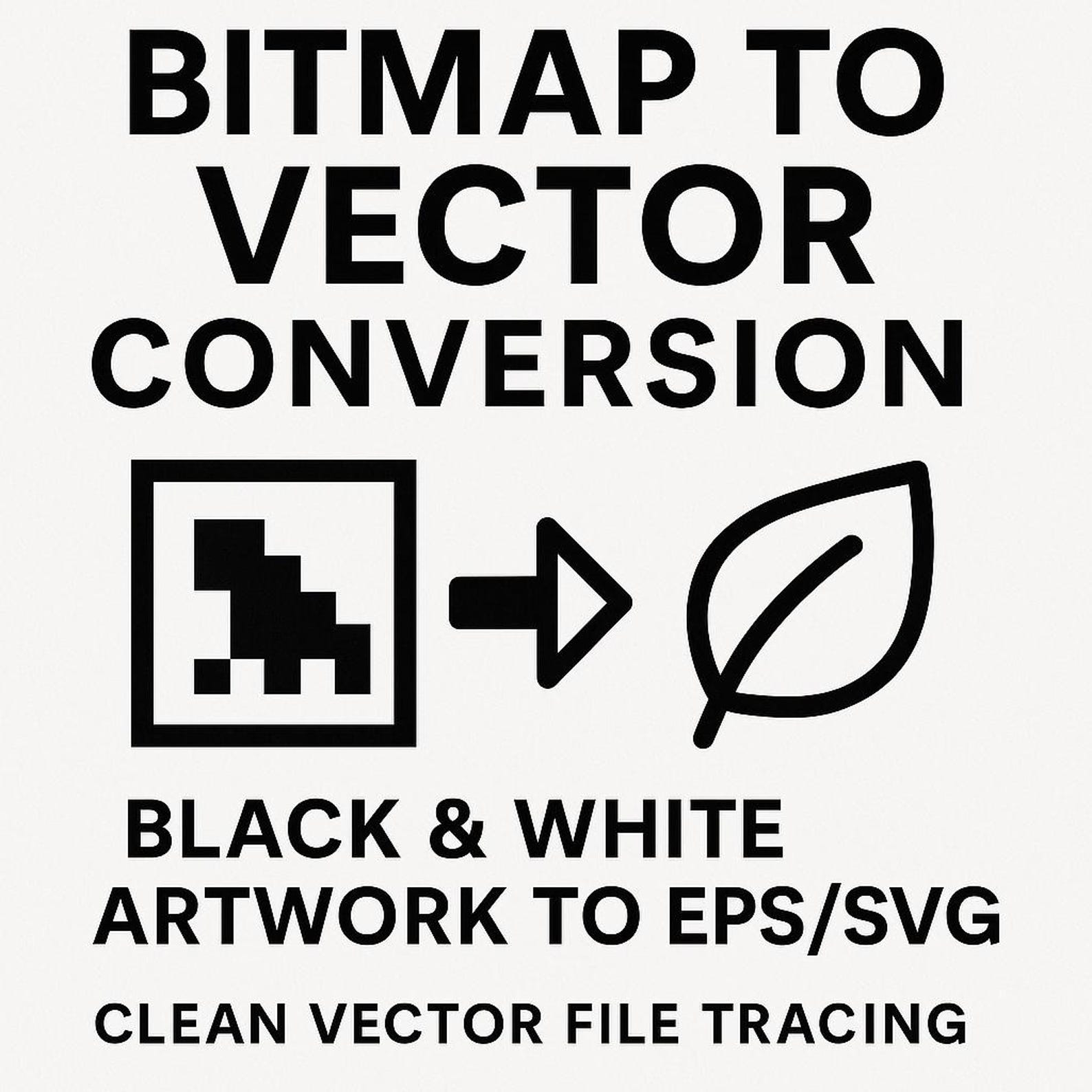 Bitmap to Vector Conversion | Black & White Artwork to EPS/SVG | Clean ...