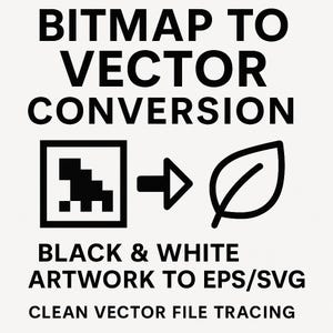 May include: A black and white graphic showing bitmap to vector conversion. The image includes the text "BITMAP TO VECTOR CONVERSION" and "BLACK & WHITE ARTWORK TO EPS/SVG". A pixelated square transforms into a leaf shape.