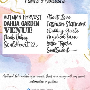 May include: A font selection chart featuring the heading Fonts Available and a list of styles including Autumn Harvest, Dahlia Garden, Venue, Pink Vibes, SoulHeart, About Love, Fashion Statment, Wedding Guests, Mystical Snow, Better Together, and SoulSwirl.