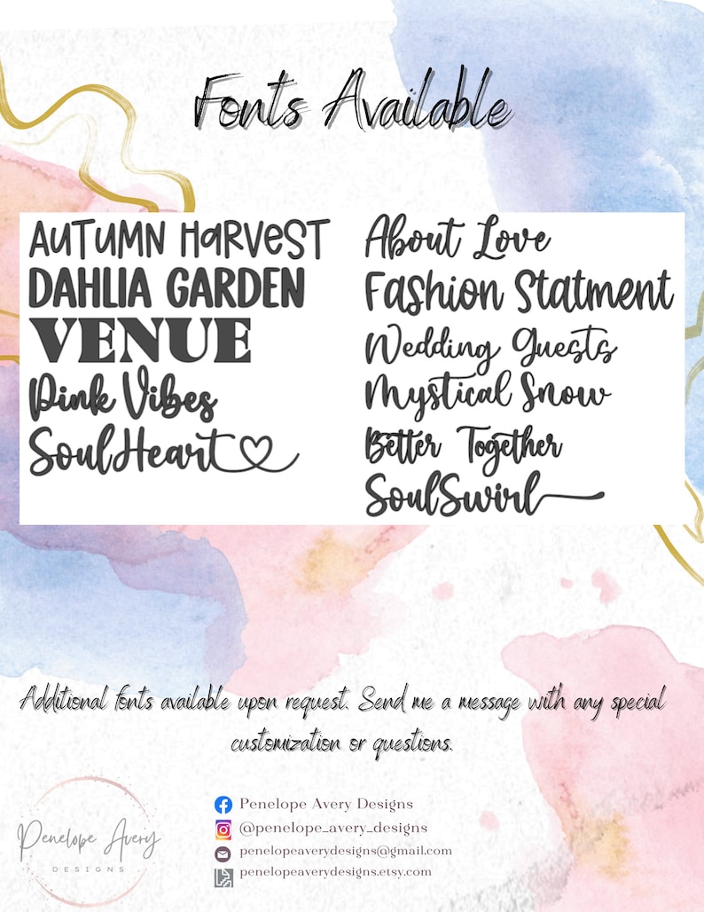 May include: A font selection chart featuring the heading Fonts Available and a list of styles including Autumn Harvest, Dahlia Garden, Venue, Pink Vibes, SoulHeart, About Love, Fashion Statment, Wedding Guests, Mystical Snow, Better Together, and SoulSwirl.