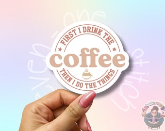 Funny Coffee Quote Sticker: Waterproof Vinyl Decal for Laptop, Water Bottle