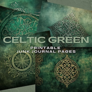 May include: Four printable junk journal pages featuring Celtic knot designs in gold and silver on a green background. The text "Celtic Green Printable Junk Journal Pages" is at the top of the image.