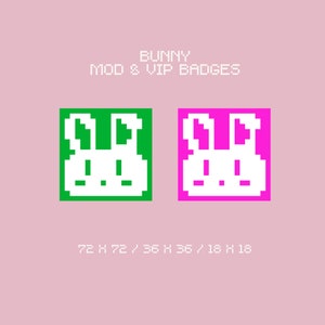 May include: Two pixel art bunny badges, one green and one pink, with the text "BUNNY MOD & VIP BADGES" above them. The badges are in three sizes: 72 x 72 pixels, 36 x 36 pixels, and 18 x 18 pixels.
