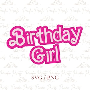 Birthday Girl Layered SVG PNG, Pink Doll Princess Bar Bie Silhouette ...