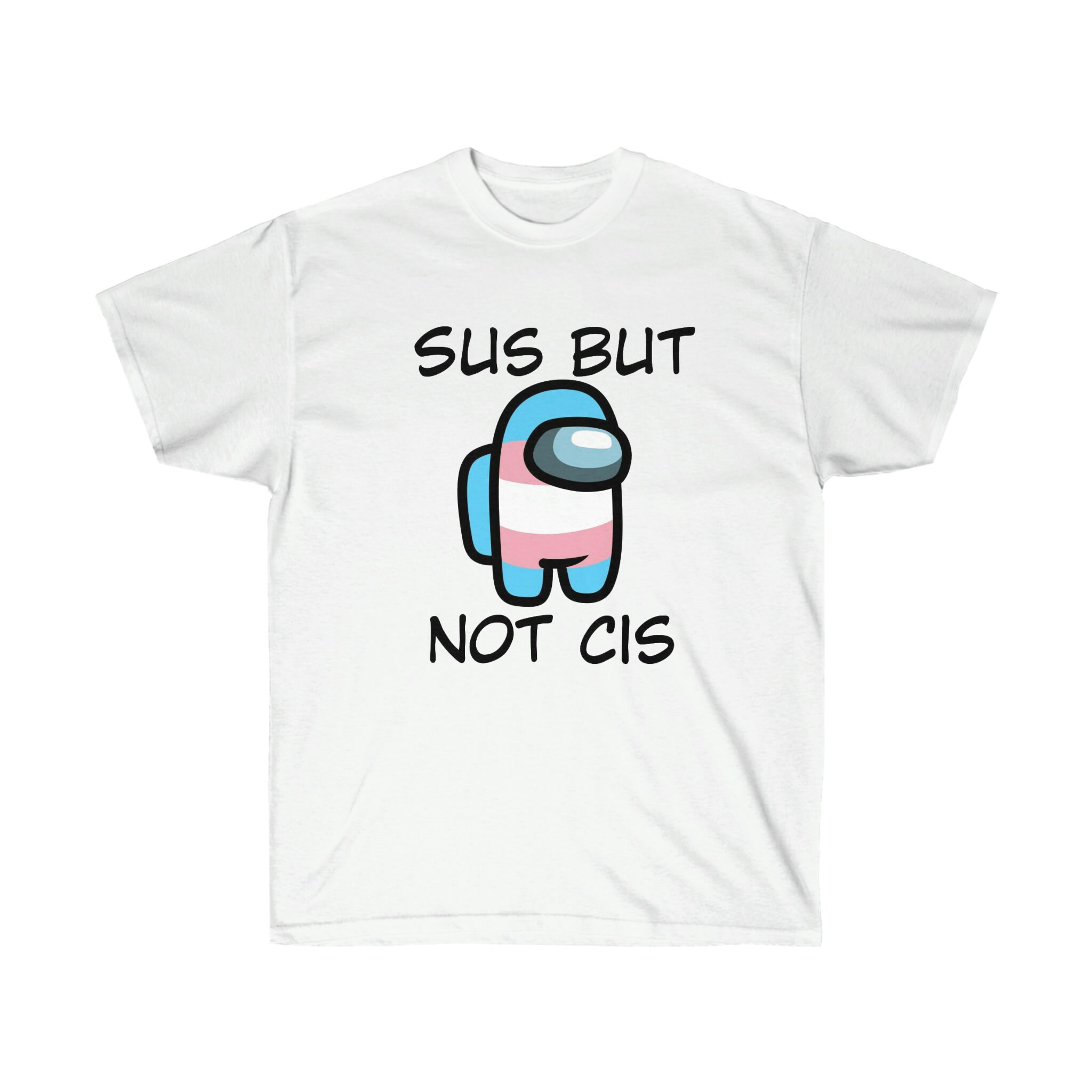sus but not cis shirt