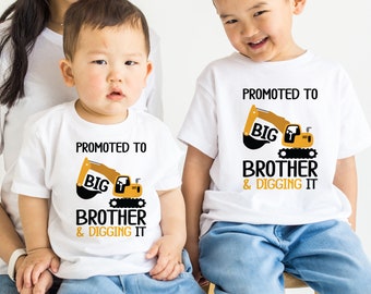 Promoted to Big Brother and digging it, Excavator Construction Shirt, Baby Announcement T-Shirt, Pregnancy Kids Shirt