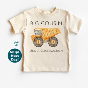 Big Cousin Under Construction T-Shirt, Promoted To Big Cousin, Pregnancy announcement, Digging it big Cousin cotton shirt, excavator tee