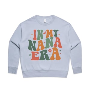 In my Nana Era Sweater and t shirt, best mother’s day gift for granny, grandmother birthday gift, birthday gift for grandma