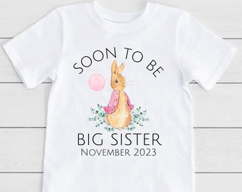 Big Sister T shirt,  Peter Rabbit bunny, promoted to big sister tee, soon to be a big sister, pregnancy announcement shirt, personalised tee