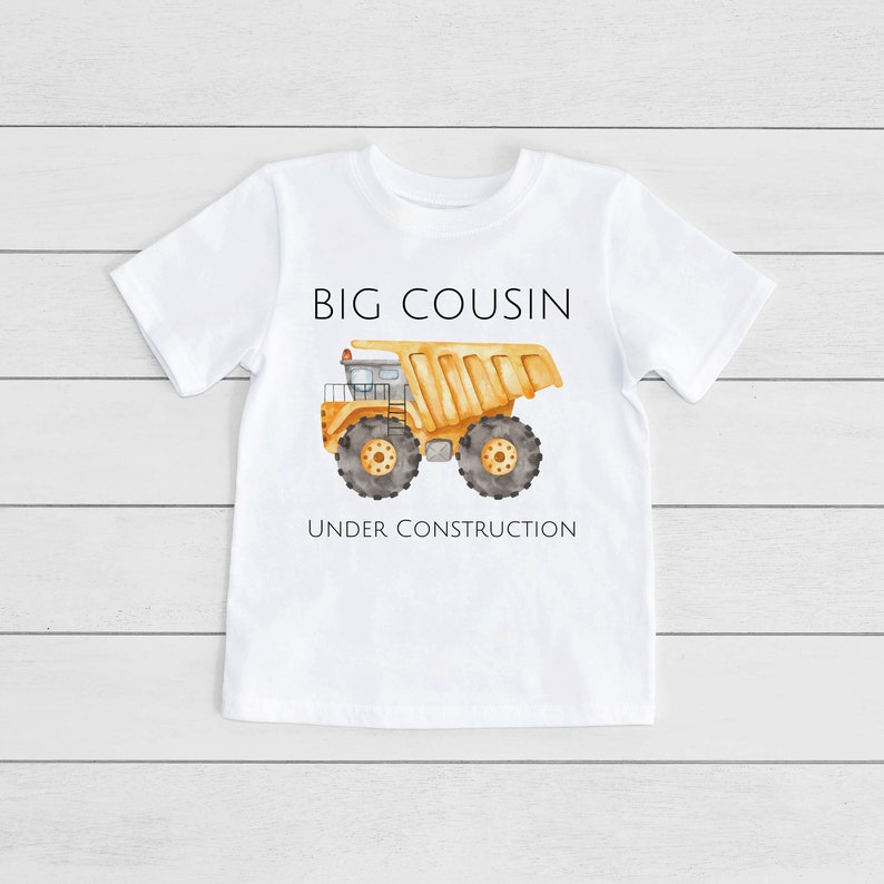 Big Cousin Under Construction T-Shirt, Promoted To Big Cousin, Pregnancy announcement, Digging it big Cousin cotton shirt, excavator tee image 3