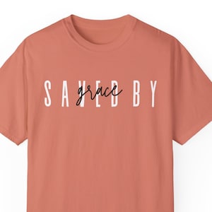 Saved By Grace - Ephesians 2:8 - Sermon Series #11 - Unisex Comfort Colors T-shirt, Christian, Bible, Scripture, Simple, Minimal, Women