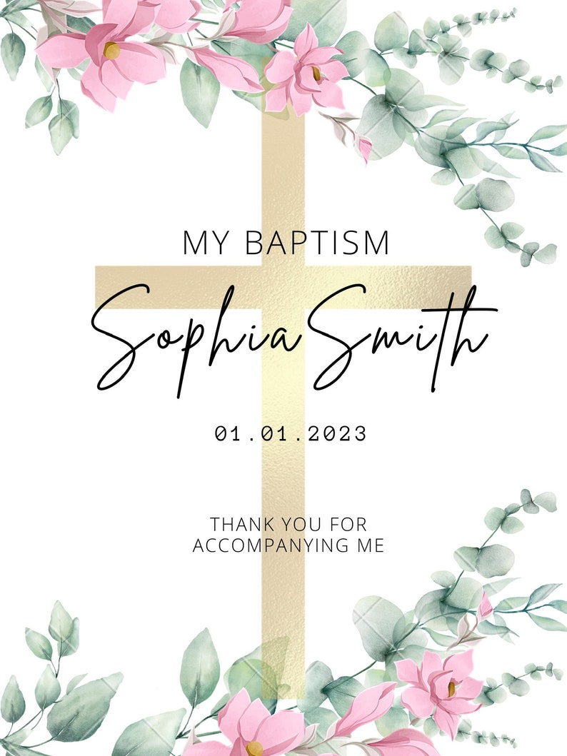 May include: A white card with a gold cross and floral accents. The text "My Baptism" is at the top, followed by "Sophia Smith" and "01.01.2023". The bottom of the card reads "Thank you for accompanying me".