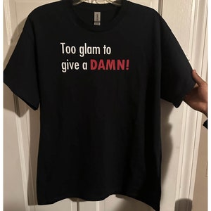 Too Glam to give a DAMN!