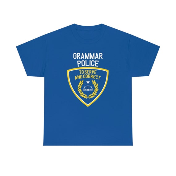 Grammar Police T-Shirt Grammar Police T-Shirt