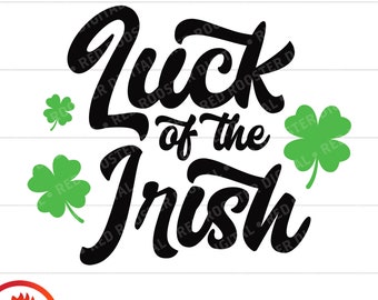 Luck of the Irish SVG, St. Patrick's Day Cut File (Digital Download)