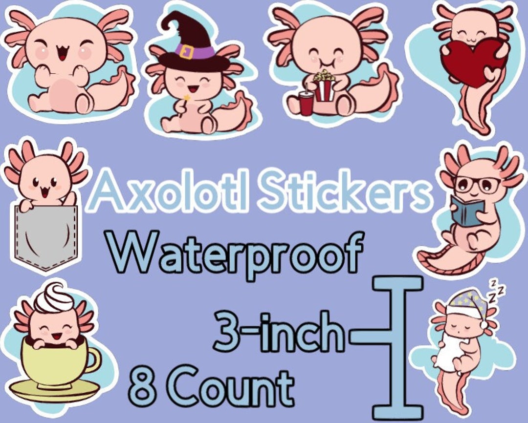 Axolotl Stickers | Waterproof | High Quality | No Mess Peel & Restick ...