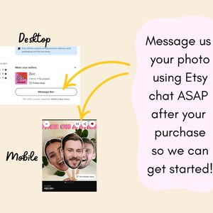 May include: A graphic showing how to send a photo to a seller on Etsy after purchasing a custom product. The graphic shows a desktop computer screen and a mobile phone screen. The text on the graphic says "Message us your photo using Etsy chat ASAP after your purchase so we can get started!"