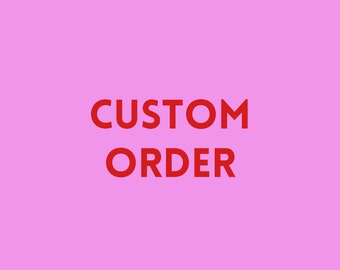 Custom order 2
