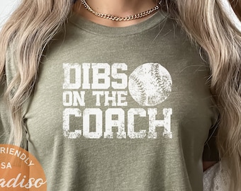 Baseball Coach Wife Shirt, Funny Mom Shirt, Coach Shirt, Coach's Wife Shirt, Dibs on the Coach, Teacher's Gift, Gift For Mother's Day