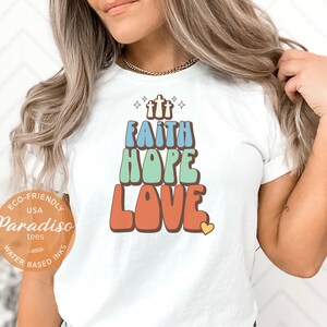 Gift for Christian Daughter, Bible Shirt, Religious Gift, Faith Hope Love T-Shirt, Faith T-shirt, Christian Apparel, Mothers Day Gift