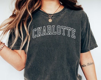 CHARLOTTE Shirt COMFORT COLORS T-shirt, Bachelorette Tee, Charlotte Gifts, Charlotte T-shirt, Charlotte Trip Shirt, Oversized College Shirt.