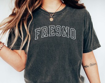 FRESNO shirt COMFORT COLORS Tshirt, Bachelorette Tee, Fresno Girl's Trip, Fresno Gift, Fresno T-shirt, San Joaquin, Oversized College Shirt.