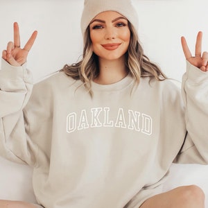OAKLAND Sweatshirt, Oakland Shirt, Oakland Gift, Oakland Sweater, Californian Souvenir, Oakland Girls Trip, Oakland Hoodie, Premium Crewneck