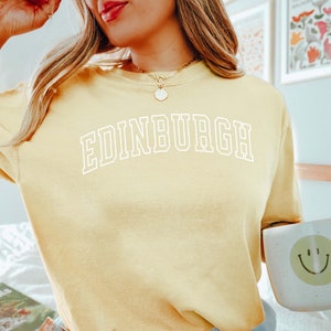 EDINBURGH Shirt COMFORT COLORS T-shirt, Edinburgh Gift, Edinburgh T-shirt, Oversized College Shirt, Bachelorette Tee, Edinburgh Girl&#39;s Trip.