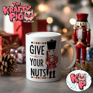 Quebra-nozes de Natal "Give Me Your Nuts" Envoltório de caneca, sublimação de 11 onças, caneca engraçada, caneca personalizada, caneca de Natal, presente engraçado, canecas PNG