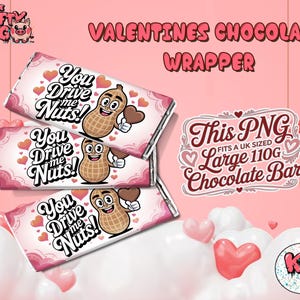 May include: Three Valentine's Day chocolate bar wrappers with a pink and white design. Each wrapper features a cartoon peanut character holding a heart and the phrase "You Drive Me Nuts!". The wrappers are designed for a UK-sized 110g chocolate bar.