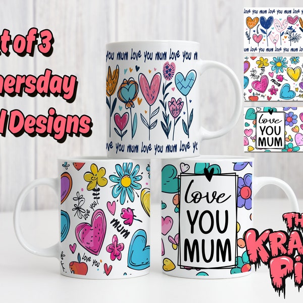 3 MOTHERS DAY 11oz Mug Designs, Sublimation Mug Wrap, Mum gift, Personalized Gift for Mum, Mothers Day Gift, PNG mug wrap, love you mum