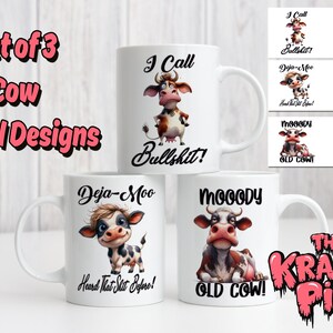 May include: Set of three white ceramic mugs with humorous cow-themed designs. Each mug features a different cartoon cow illustration and a funny phrase: "I Call Bullshit!", "Deja-Moo Heard That Shit Before!", and "Mooddy Old Cow!".