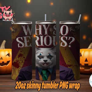 Envoltório para copo de sublimação inspirado no filme de terror Halloween Clown "Why So Serious?", design PNG digital, envoltório para copo fino de 20 oz, copo de gato.
