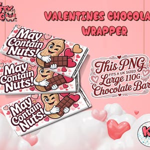 May include: Valentine's Day chocolate bar wrappers with a peanut character holding a chocolate bar. The wrappers read "May Contain Nuts!" and are decorated with hearts. The image also includes text that reads "This PNG fits a UK sized large 110g chocolate bar."