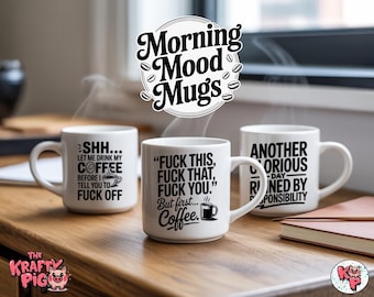 May include: Three white ceramic coffee mugs with black text. One mug says "SHH... LET ME DRINK MY COFFEE BEFORE I TELL YOU TO FUCK OFF." Another says "FUCK THIS, FUCK THAT, FUCK YOU. But first... Coffee." The third says "ANOTHER GLORIOUS DAY RUINED BY RESPONSIBILITY."