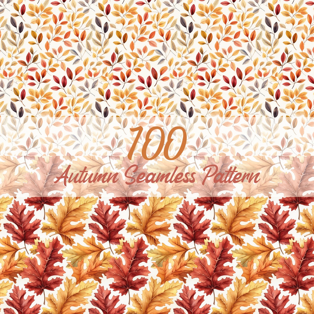 Complete Autumn Pattern 100 Autumn Seamless Pattern Bundle Autumn Leaf Seamless Pattern Autumn ...