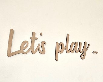 Let’s play … | Wooden Nursery Decor | Children's Bedroom Playroom Wall Art Accessory | Reading Corner Quotes | Scandi Boho Decoration