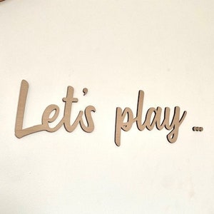 Let’s play … | Wooden Nursery Decor | Children's Bedroom Playroom Wall Art Accessory | Reading Corner Quotes | Scandi Boho Decoration