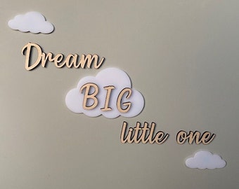 Dream BIG Little One | Wooden Acrylic Nursery Playroom Decor | Children's Bedroom Wall Art | Boho Scandi Accessory | Clouds Dreams