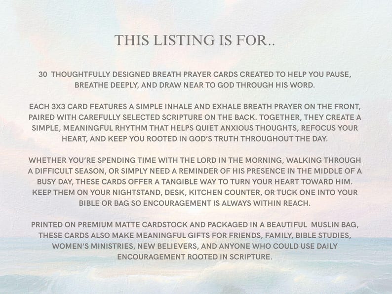 May include: A set of 30 prayer cards, each measuring 3x3 inches, printed on matte cardstock. The text describes breath prayers with scripture, designed to be kept in a muslin bag. The background features a soft, light-colored sunrise over the ocean.