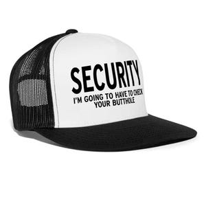 Security - I&#39;m Going To Have To Check Your Butthole Funny Party Snapback Mesh Trucker Hat